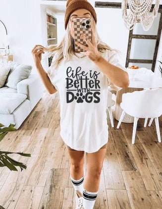 Life is Better with Dogs Tee